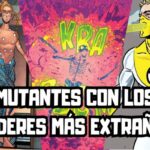 mutantes con los poderes mas raros